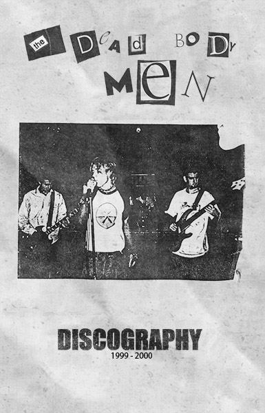 The Dead Body Men - Discography 1999-2000 CS - Click Image to Close