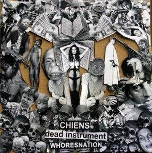 Chiens / Dead Instrument / Whorenation - split LP Chiens / Dead Instrument / Whorenation - split LP