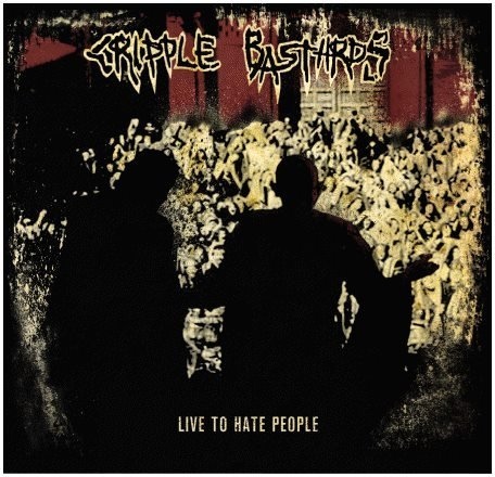 Cripple Bastards - Live To Hate People LP Cripple Bastards - Live To Hate People LP