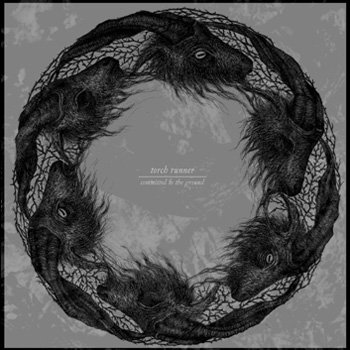 Torch Runner - Committed to the Ground LP (smoke vinyl) Torch Runner - Committed to the Ground LP (smoke vinyl)