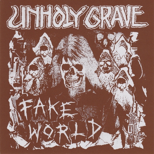 Unholy Grave - Fake World 7" Unholy Grave - Fake World 7"