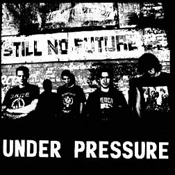 Under Pressure - Still No Future CD - Click Image to Close