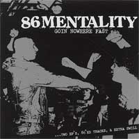 86 Mentality - Goin Nowhere Fast CD 86 Mentality - Goin Nowhere Fast CD
