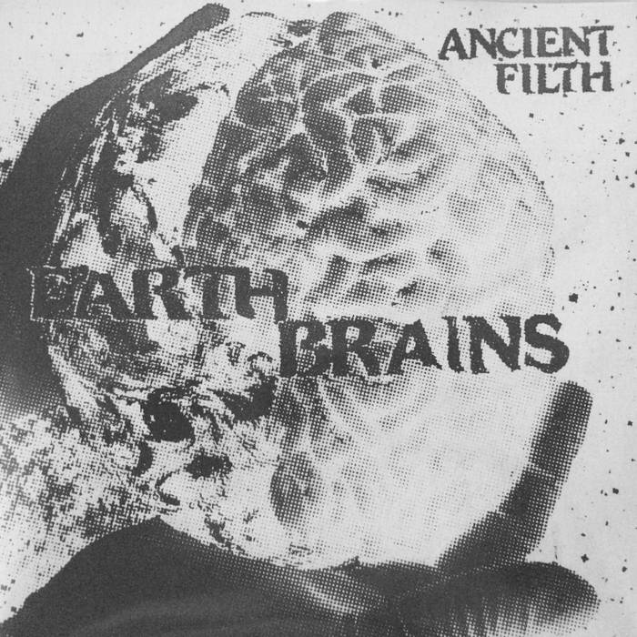 Ancient Filth - Earth Brains 7" flexi Ancient Filth - Earth Brains 7" flexi
