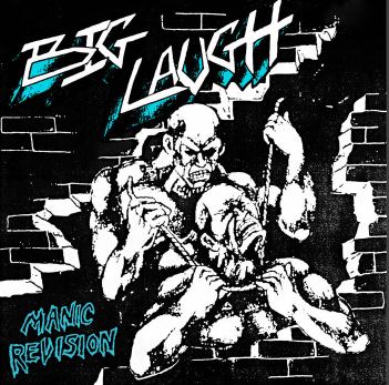 Big Laugh - Manic Revision 7" Big Laugh - Manic Revision 7"