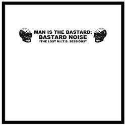 Bastard Noise - The Lost M.I.T.B. Sessions LP