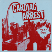 Cardiac Arrest - Life's A Dead End 7"