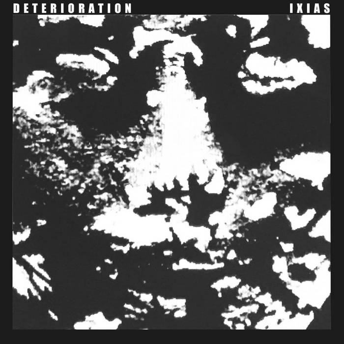 Deterioration / Ixias - split 7"