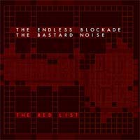Endless Blockade / Bastard Noise - The Red List LP - Click Image to Close