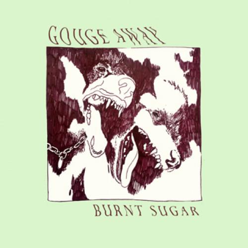 Gouge Away - Burnt Sugar CS Gouge Away - Burnt Sugar CS