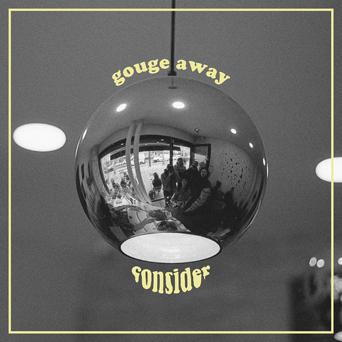 Gouge Away - Consider 7" Gouge Away - Consider 7"