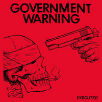 Government Warning - Executed 7"