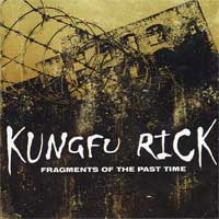 Kungfu Rick - Fragments Of The Past Time CD - Click Image to Close