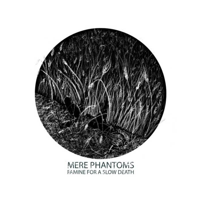 Mere Phantoms - Famine For A Slow Death LP - Click Image to Close