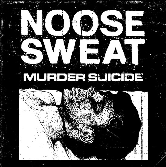 Noose Sweat - Murder Suicide7" [PREORDER]