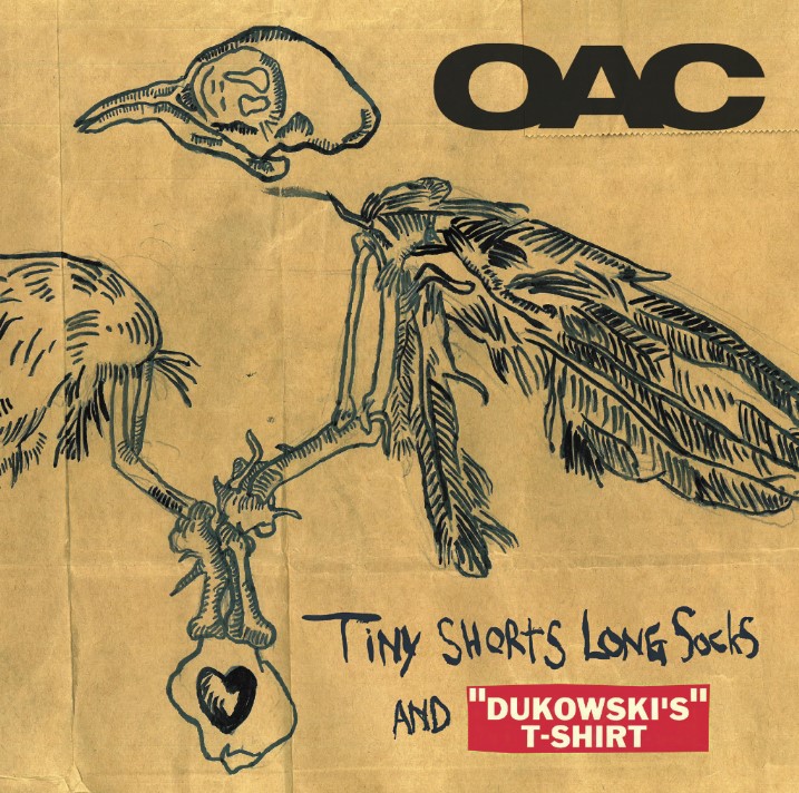 OAC - Tiny Shorts, Long Socks, and Dukowski’s T-Shirt LP