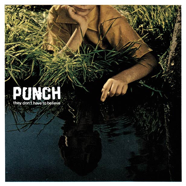 (image for) Punch - They Don't Have To Believe CD