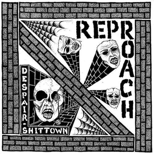 Reproach - Despair/Shittown 7" Reproach - Despair/Shittown 7"