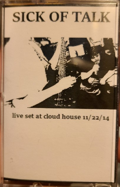 (image for) Sick Of Talk - Live Set At Cloud House 11/22/14 CS