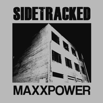 Sidetracked / Maxxpower - split 7" - Click Image to Close