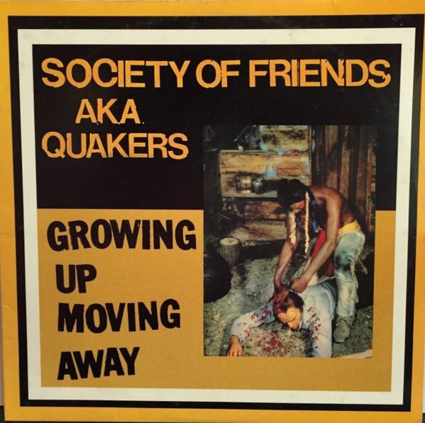 (image for) Society Of Friends AKA Quakers - Growing Up, Moving Away LP