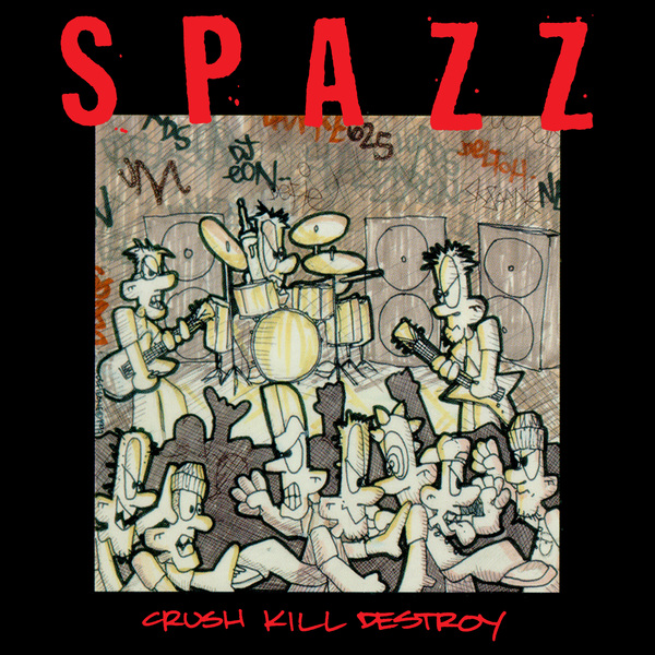 Spazz - Crush Kill Destroy CD