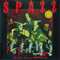Spazz - Crush Kill Destroy LP (2021 press - neon yellow vinyl)