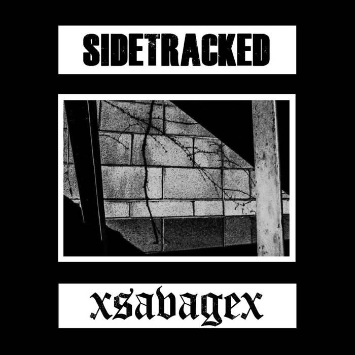 Sidetracked / xsavagex - split 7"