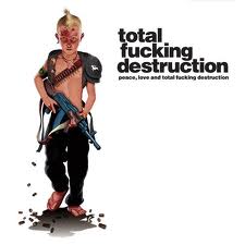 T.F.D. - Peace, Love and Total Fucking Destruction CD