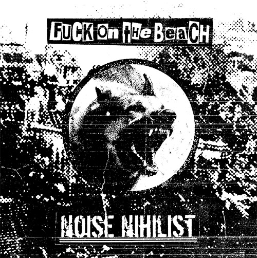 Fuck On The Beach / Noise Nihilist - split 7" (USA Cover) Fuck On The Beach / Noise Nihilist - split 7" (USA Cover)