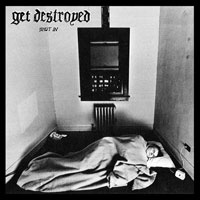 Get Destroyed - Shut In 7" (black vinyl)