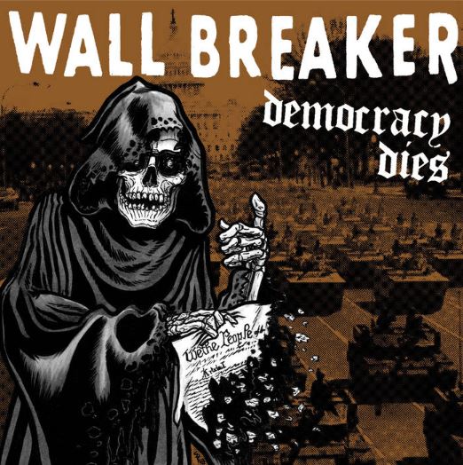 Wall Breaker - Democracy Dies LP - Click Image to Close