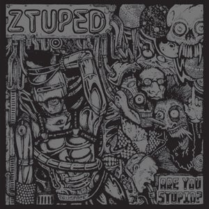 Ztuped - Are You Stupid? 7" - Click Image to Close
